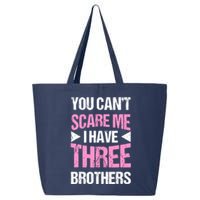 Funny Sister Gifts You CanT Scare Me I Have Three Brothers 25L Jumbo Tote