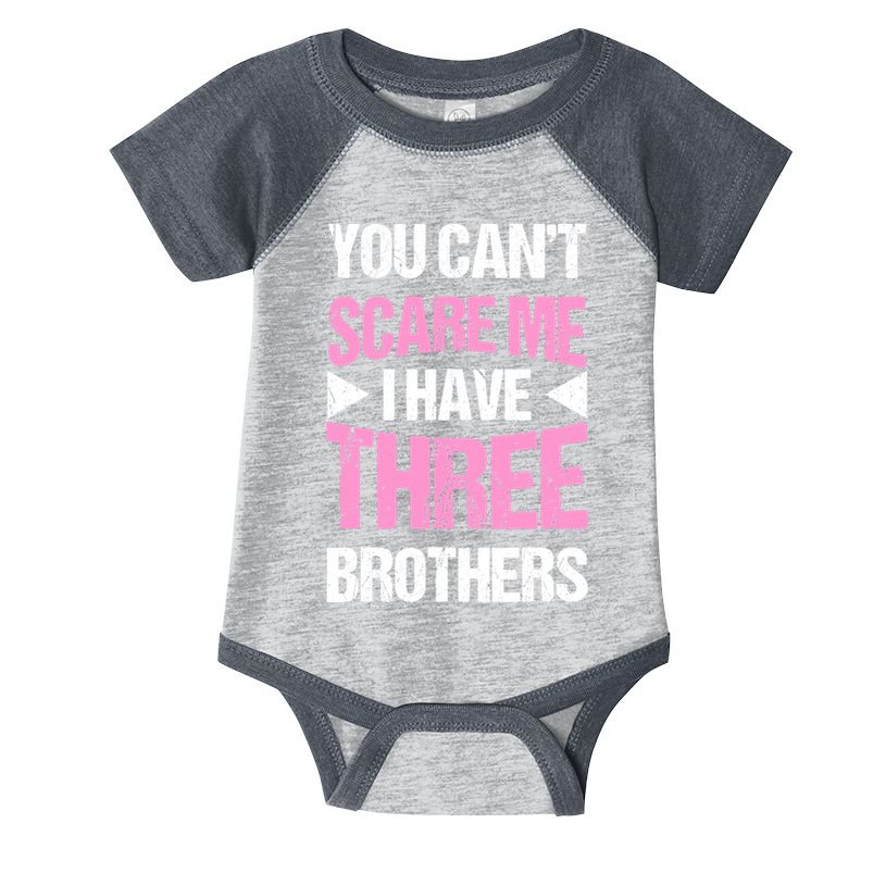Funny Sister Gifts You CanT Scare Me I Have Three Brothers Infant Baby Jersey Bodysuit