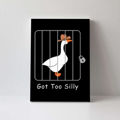 Funny Silly Goose Lover Mugshot Meme Got Too Silly Canvas