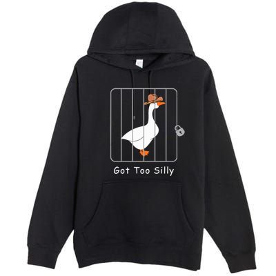 Funny Silly Goose Lover Mugshot Meme Got Too Silly Premium Pullover Hoodie