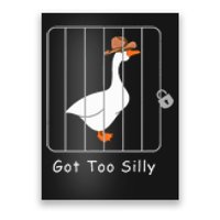 Funny Silly Goose Lover Mugshot Meme Got Too Silly Poster