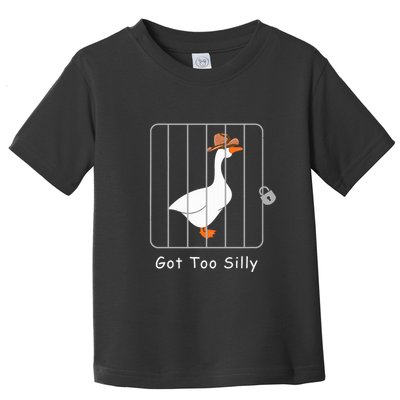 Funny Silly Goose Lover Mugshot Meme Got Too Silly Toddler T-Shirt
