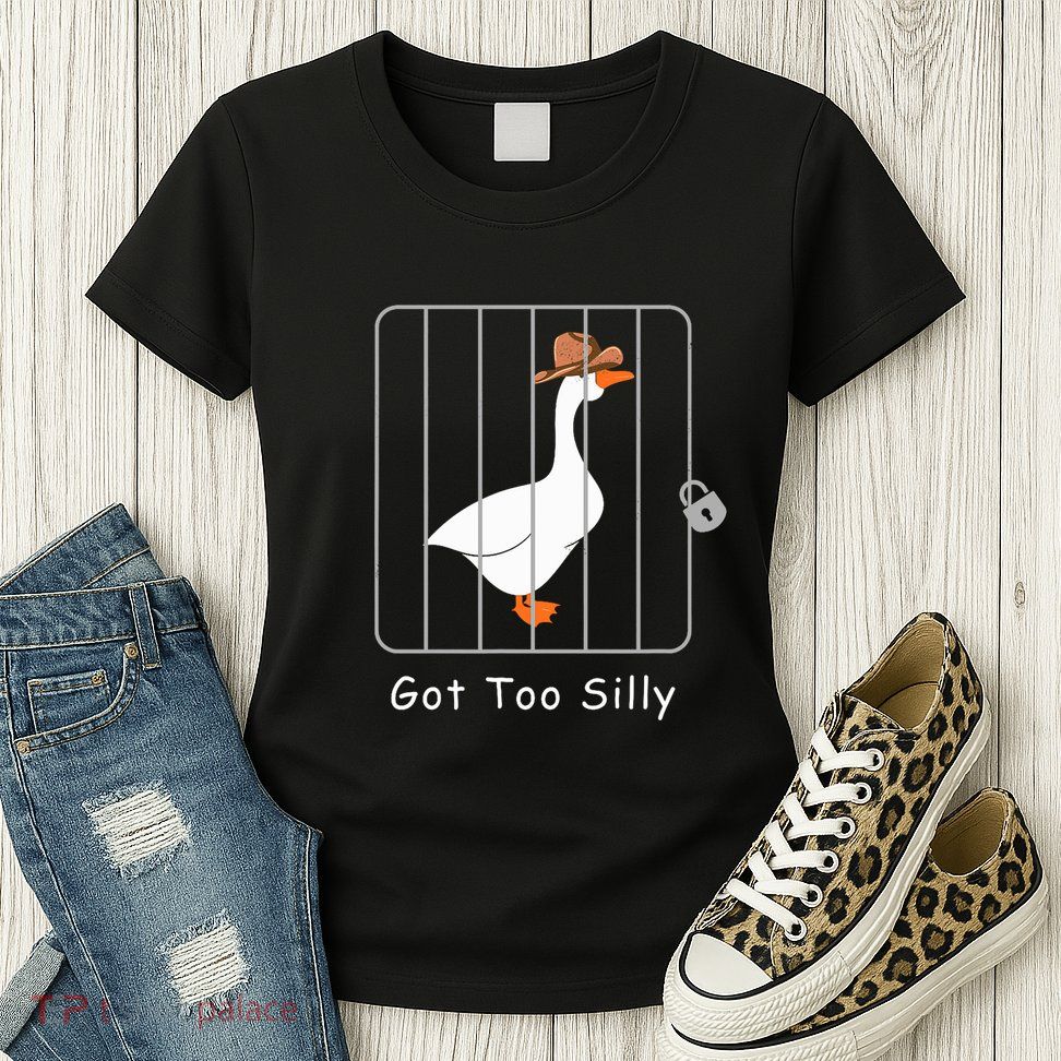 Funny Silly Goose Lover Mugshot Meme Got Too Silly Womens T-Shirt