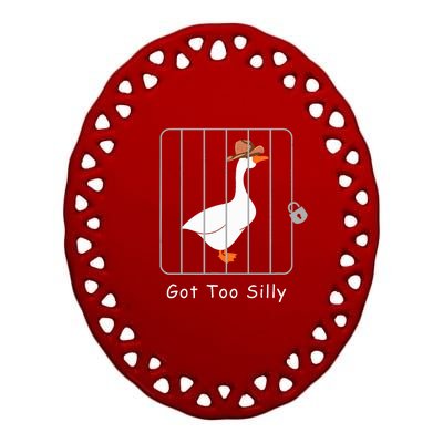 Funny Silly Goose Lover Mugshot Meme Got Too Silly Ceramic Oval Ornament