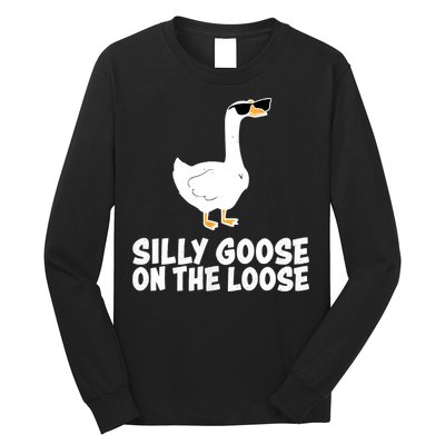 Funny Silly Goose On The Loose Long Sleeve Shirt