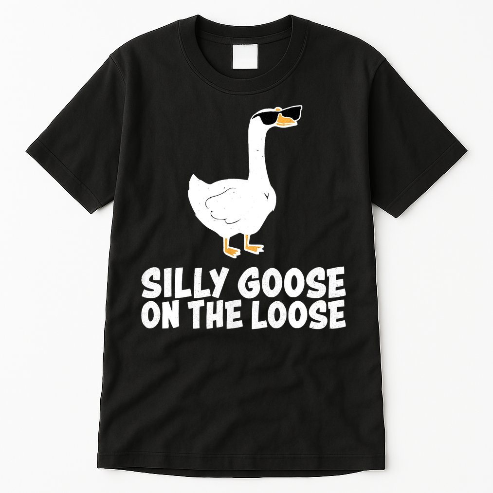 Funny Silly Goose On The Loose Tall T-Shirt