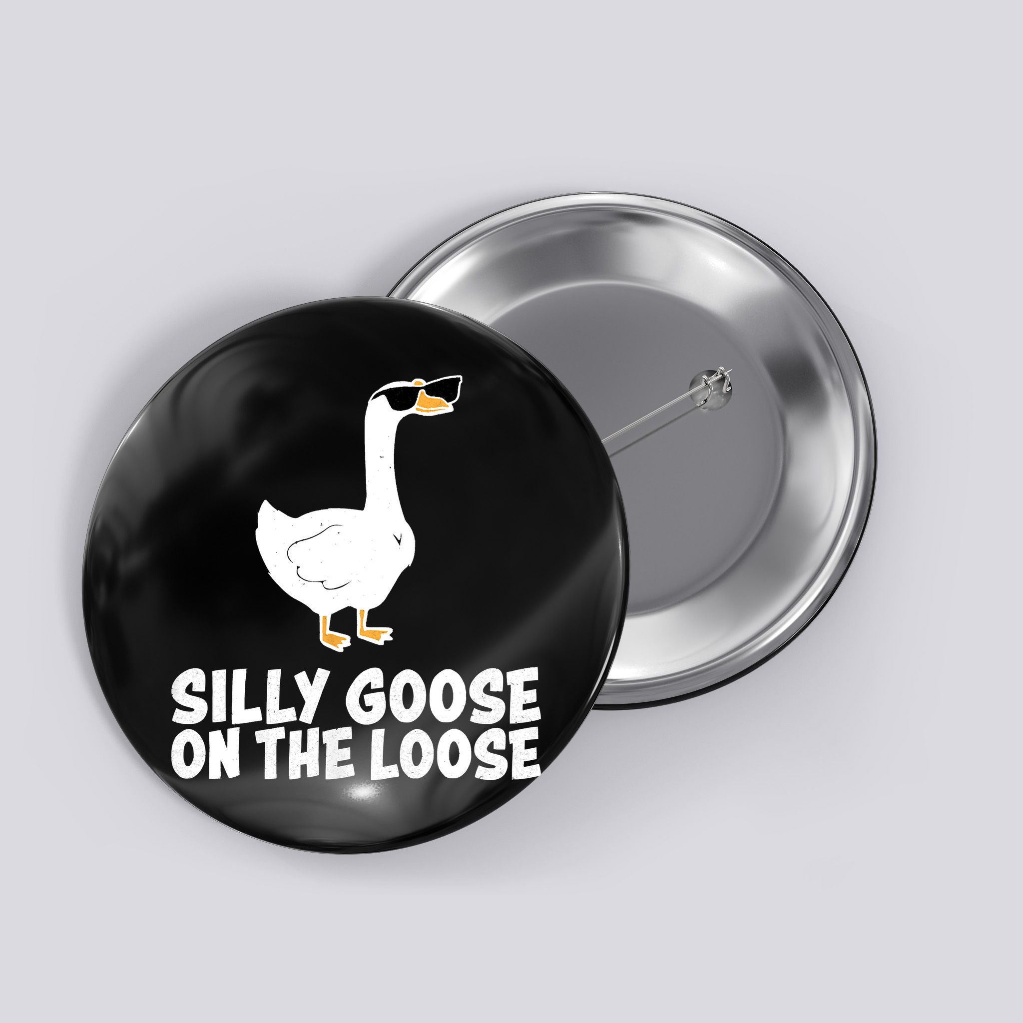 Funny Silly Goose On The Loose Button