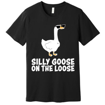 Funny Silly Goose On The Loose Premium T-Shirt