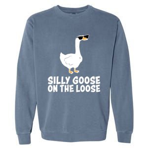 Funny Silly Goose On The Loose Garment-Dyed Sweatshirt