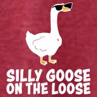 Funny Silly Goose On The Loose T-Shirt