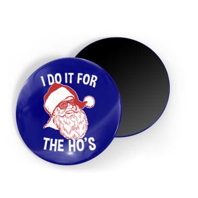 Funny Santa Gift Vintage Retro Santa I Do It For The HoS Cool Gift Magnet