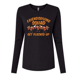 Friendsgiving Squad Get Flocked Up Funny Turkey Womens Cotton Relaxed Long Sleeve T-Shirt