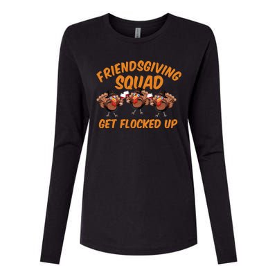 Friendsgiving Squad Get Flocked Up Funny Turkey Womens Cotton Relaxed Long Sleeve T-Shirt