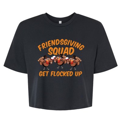 Friendsgiving Squad Get Flocked Up Funny Turkey Bella+Canvas Jersey Crop Tee