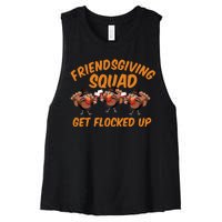 Friendsgiving Squad Get Flocked Up Funny Turkey Women's Racerback Cropped Tank