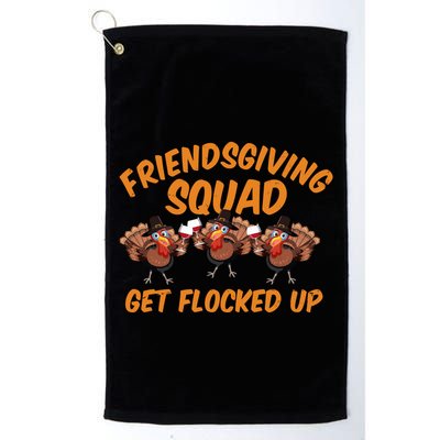 Friendsgiving Squad Get Flocked Up Funny Turkey Golf Towel