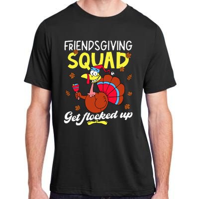 Friendsgiving Squad Get Flocked Up Matching Thanksgiving Adult ChromaSoft Performance T-Shirt