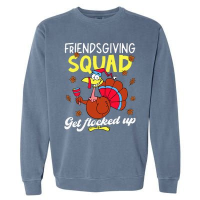 Friendsgiving Squad Get Flocked Up Matching Thanksgiving Garment-Dyed Sweatshirt