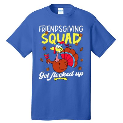 Friendsgiving Squad Get Flocked Up Matching Thanksgiving Tall T-Shirt