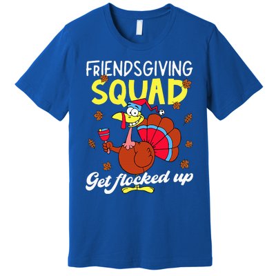 Friendsgiving Squad Get Flocked Up Matching Thanksgiving Premium T-Shirt