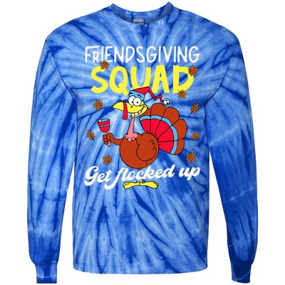 Friendsgiving Squad Get Flocked Up Matching Thanksgiving Tie-Dye Long Sleeve Shirt