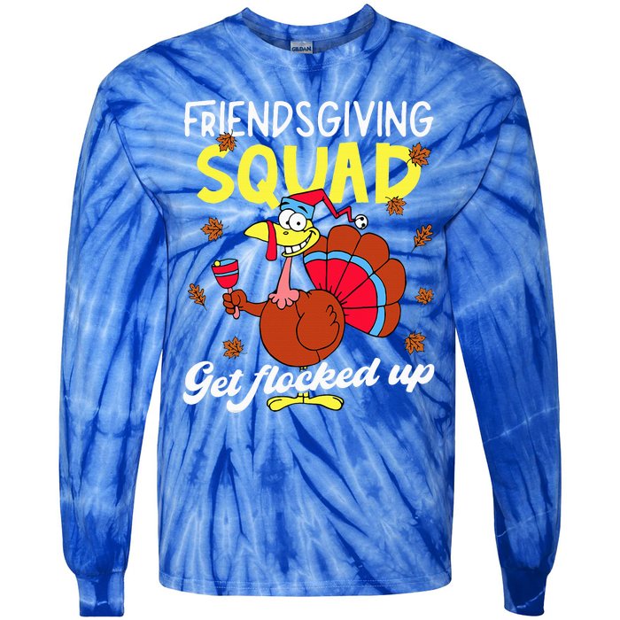 Friendsgiving Squad Get Flocked Up Matching Thanksgiving Tie-Dye Long Sleeve Shirt