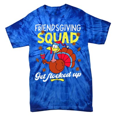 Friendsgiving Squad Get Flocked Up Matching Thanksgiving Tie-Dye T-Shirt