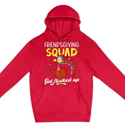 Friendsgiving Squad Get Flocked Up Matching Thanksgiving Premium Pullover Hoodie