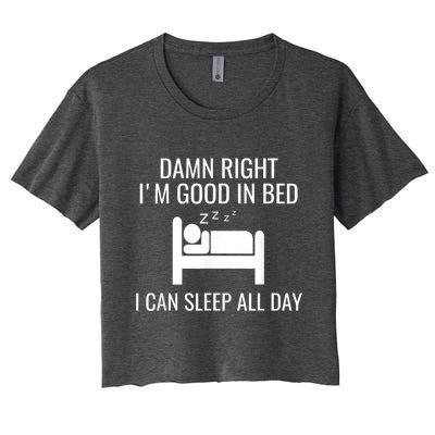 Funny Sleep Good In Bed Sleep All Day. Napping Nap Women's Crop Top Tee