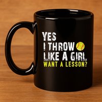 Funny Softball Gift Throw Like A Cool Gift 11oz C Handle Ceramic Mug