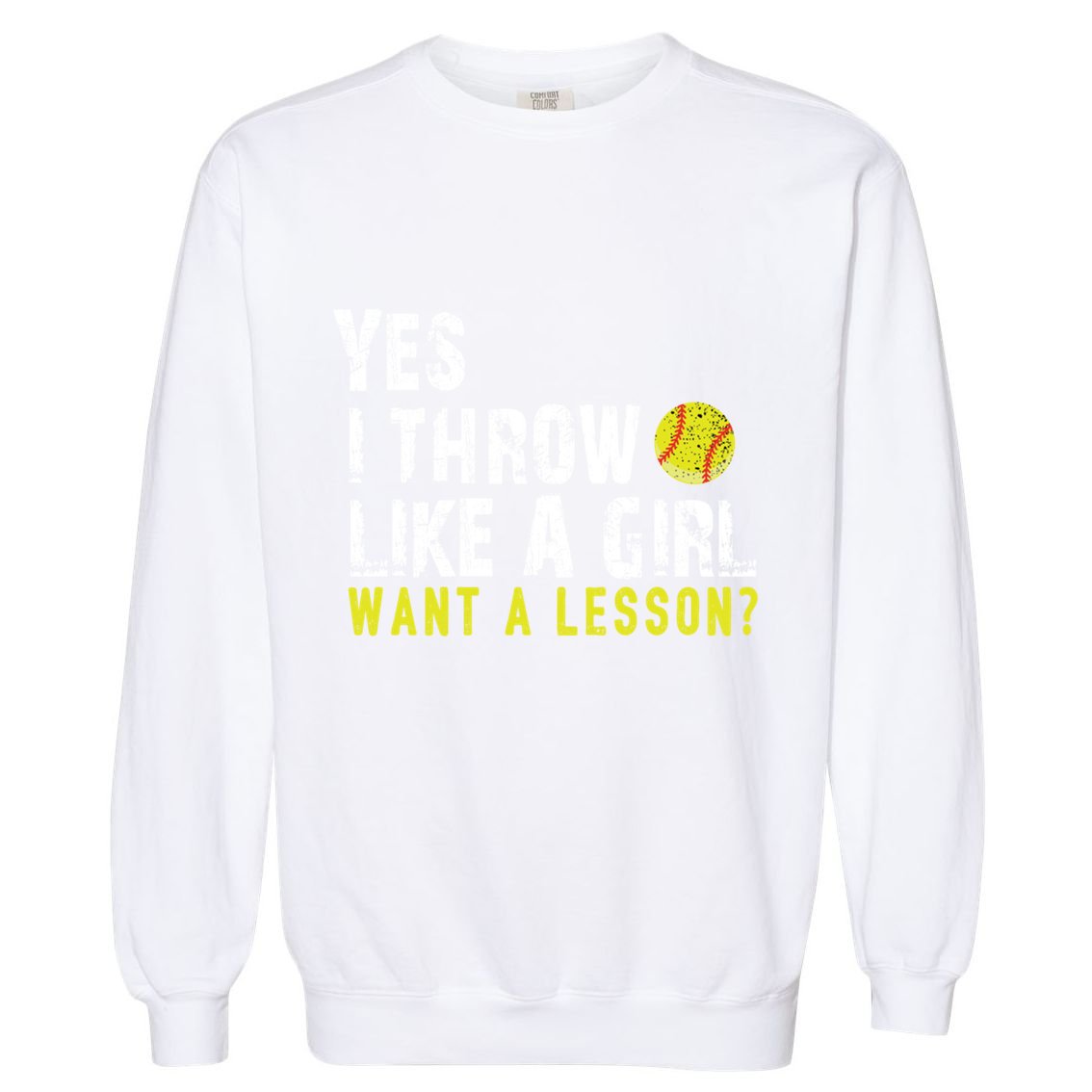 Funny Softball Gift Throw Like A Cool Gift Garment-Dyed Sweatshirt