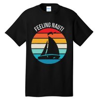 Funny Sailing Gift For Sailors Feeling Nauti Boat Sunset Tall T-Shirt