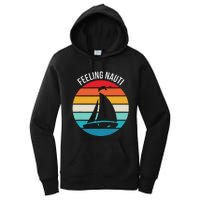 Funny Sailing Gift For Sailors Feeling Nauti Boat Sunset Women's Pullover Hoodie