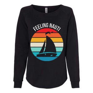 Funny Sailing Gift For Sailors Feeling Nauti Boat Sunset Womens California Wash Sweatshirt