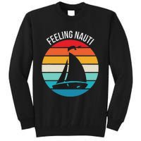 Funny Sailing Gift For Sailors Feeling Nauti Boat Sunset Tall Sweatshirt