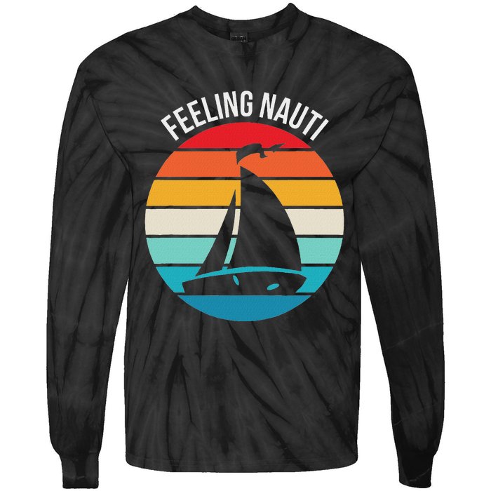 Funny Sailing Gift For Sailors Feeling Nauti Boat Sunset Tie-Dye Long Sleeve Shirt