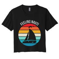 Funny Sailing Gift For Sailors Feeling Nauti Boat Sunset Women's Crop Top Tee