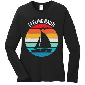 Funny Sailing Gift For Sailors Feeling Nauti Boat Sunset Ladies Long Sleeve Shirt