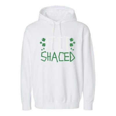 Fit Shaced Gift St Patricks Day Weed Marijuana Stoner Gift Garment-Dyed Fleece Hoodie