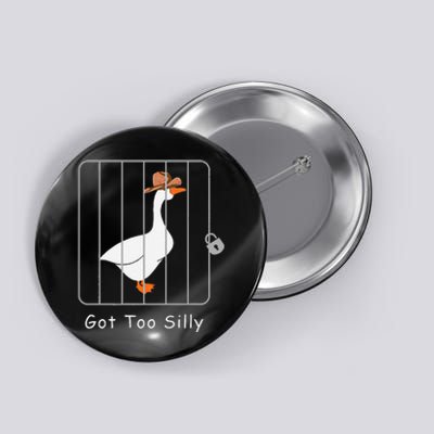 Funny Silly Goose Lover Mugshot Meme Got Too Silly Gift Button