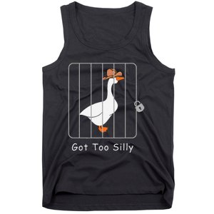 Funny Silly Goose Lover Mugshot Meme Got Too Silly Gift Tank Top