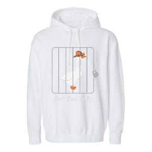 Funny Silly Goose Lover Mugshot Meme Got Too Silly Gift Garment-Dyed Fleece Hoodie