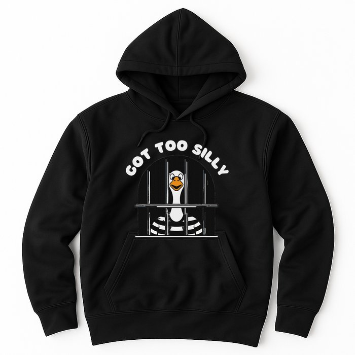 Funny Silly Goose Got Too Silly Goose In Jail Net Trapped Hoodie