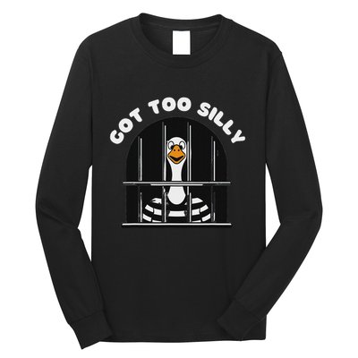 Funny Silly Goose Got Too Silly Goose In Jail Net Trapped Long Sleeve Shirt