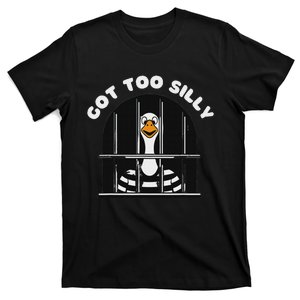 Funny Silly Goose Got Too Silly Goose In Jail Net Trapped T-Shirt