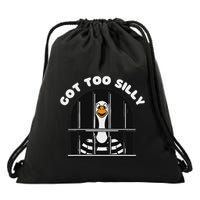 Funny Silly Goose Got Too Silly Goose In Jail Net Trapped Drawstring Bag