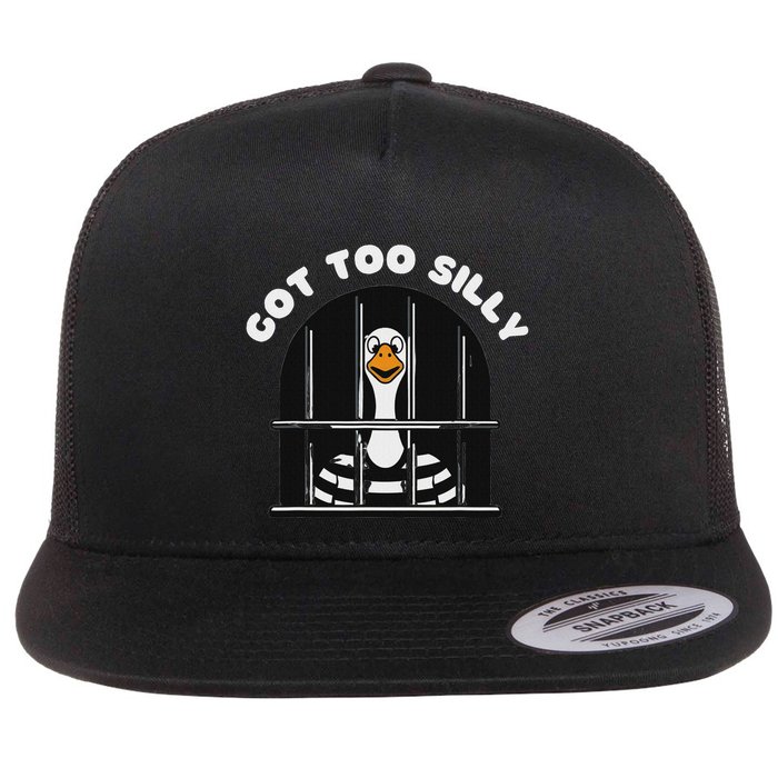 Funny Silly Goose Got Too Silly Goose In Jail Net Trapped Flat Bill Trucker Hat