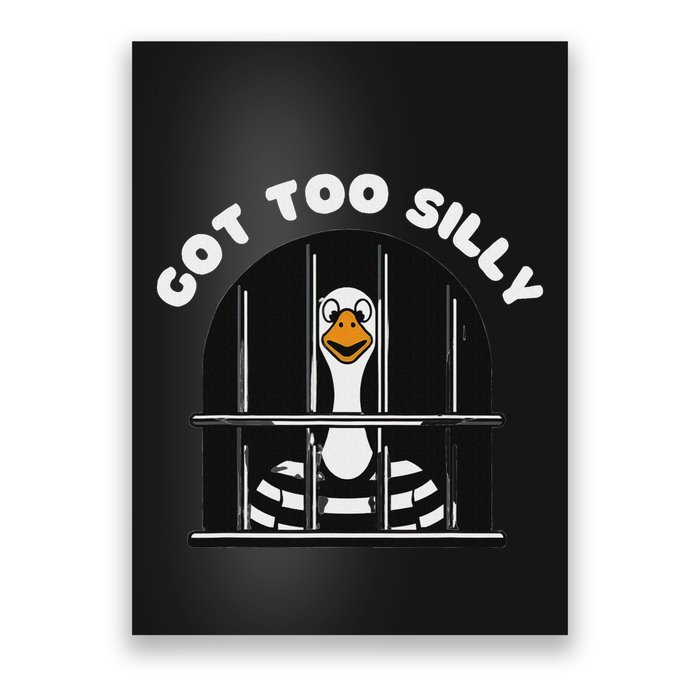 Funny Silly Goose Got Too Silly Goose In Jail Net Trapped Poster