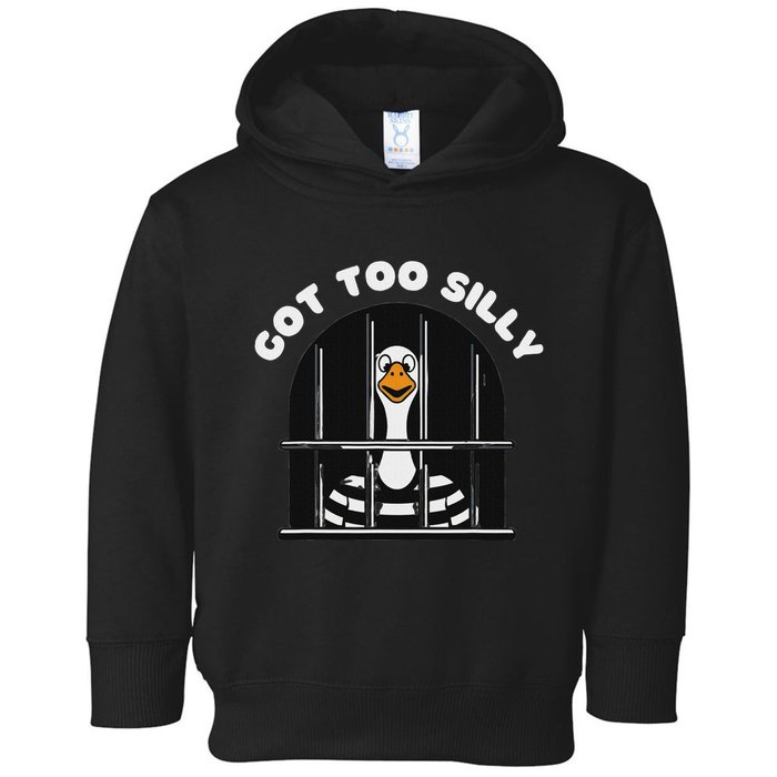 Funny Silly Goose Got Too Silly Goose In Jail Net Trapped Toddler Hoodie
