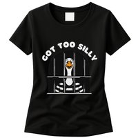 Funny Silly Goose Got Too Silly Goose In Jail Net Trapped Womens T-Shirt